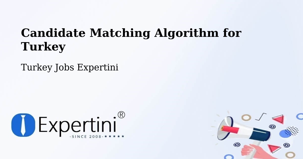Candidate Matching Algorithm Overview – Kulp - Turkey Jobs Expertini