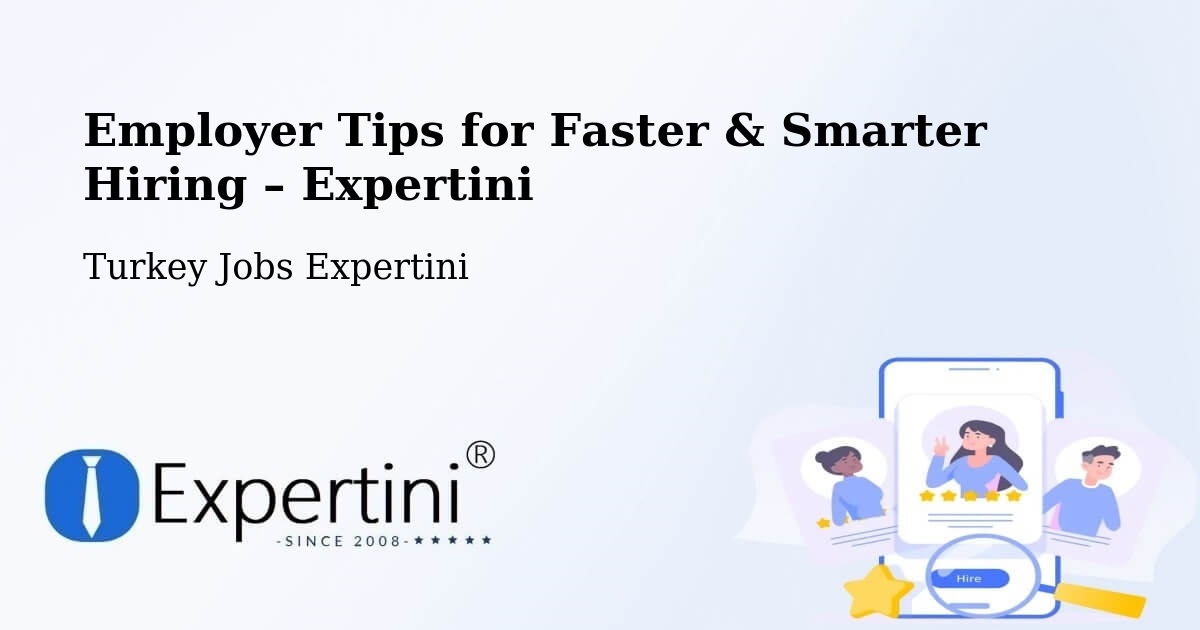 Employer Tips for Hiring & Recruitment – Kulp - Kulp, Turkey Jobs Expertini