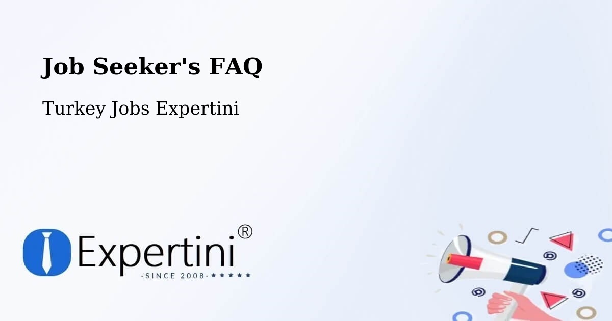Job Seeker FAQ – Kulp - Turkey Jobs Expertini
