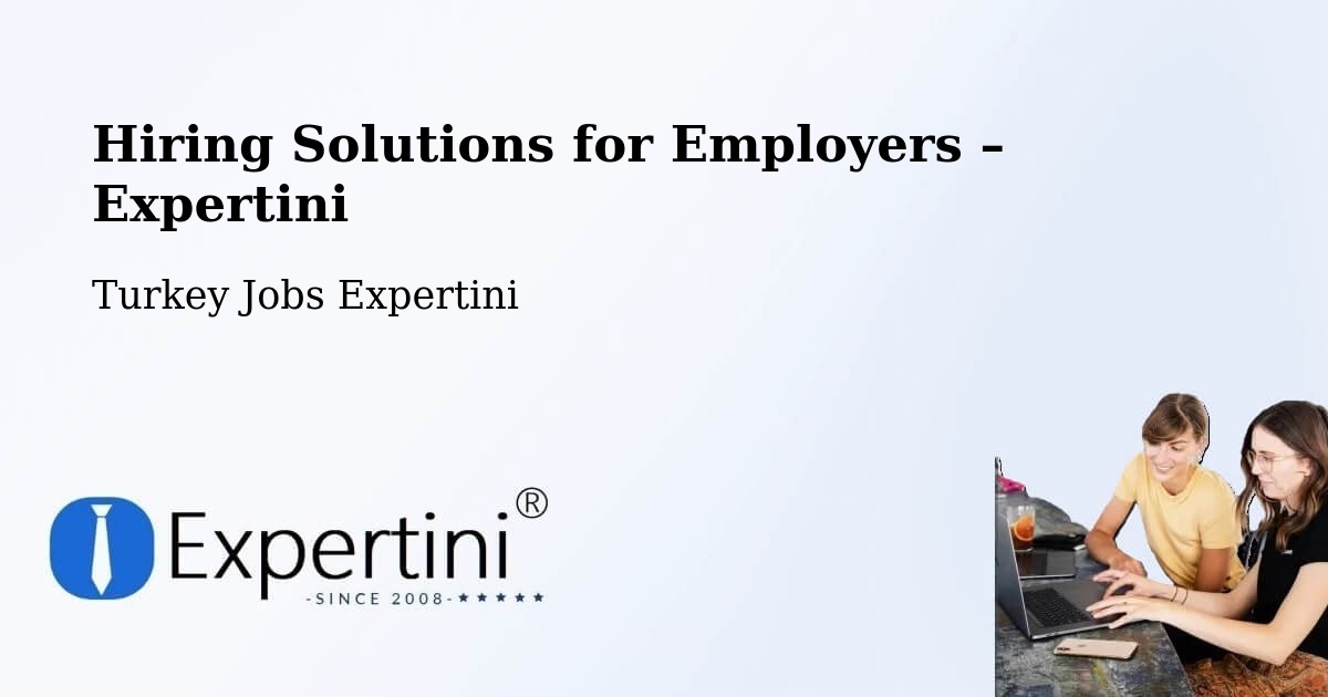 Hiring Solutions for Employers in Kulp - Kulp, Turkey Jobs Expertini