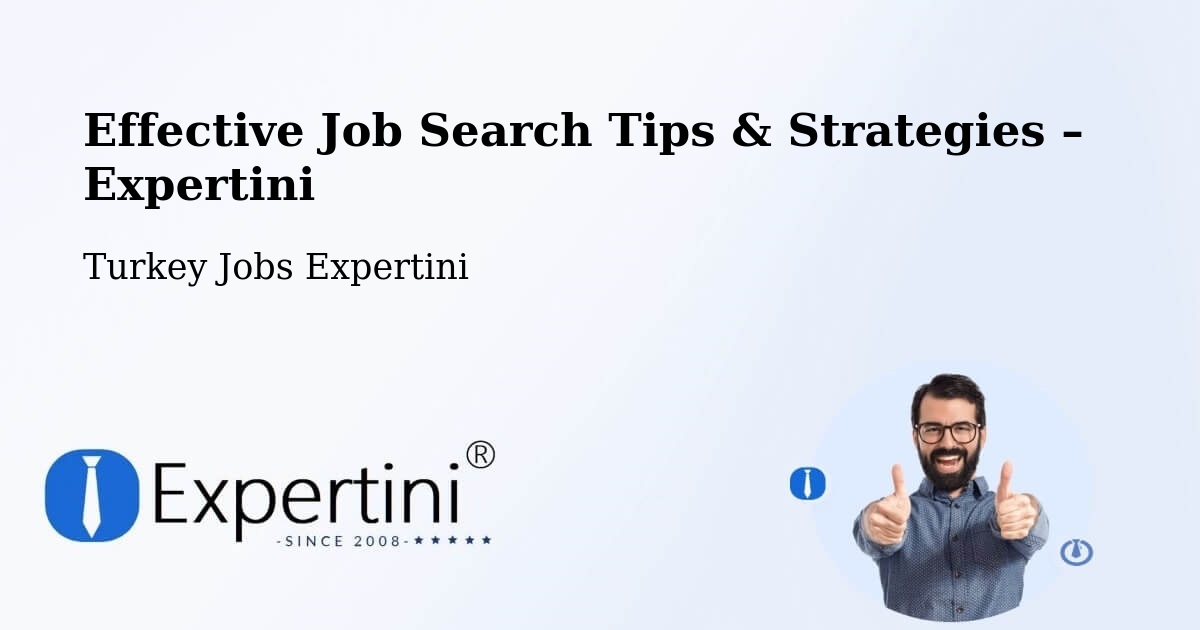 Job Search Tips & Strategies for Job Seekers – Kulp - Kulp, Turkey Jobs Expertini