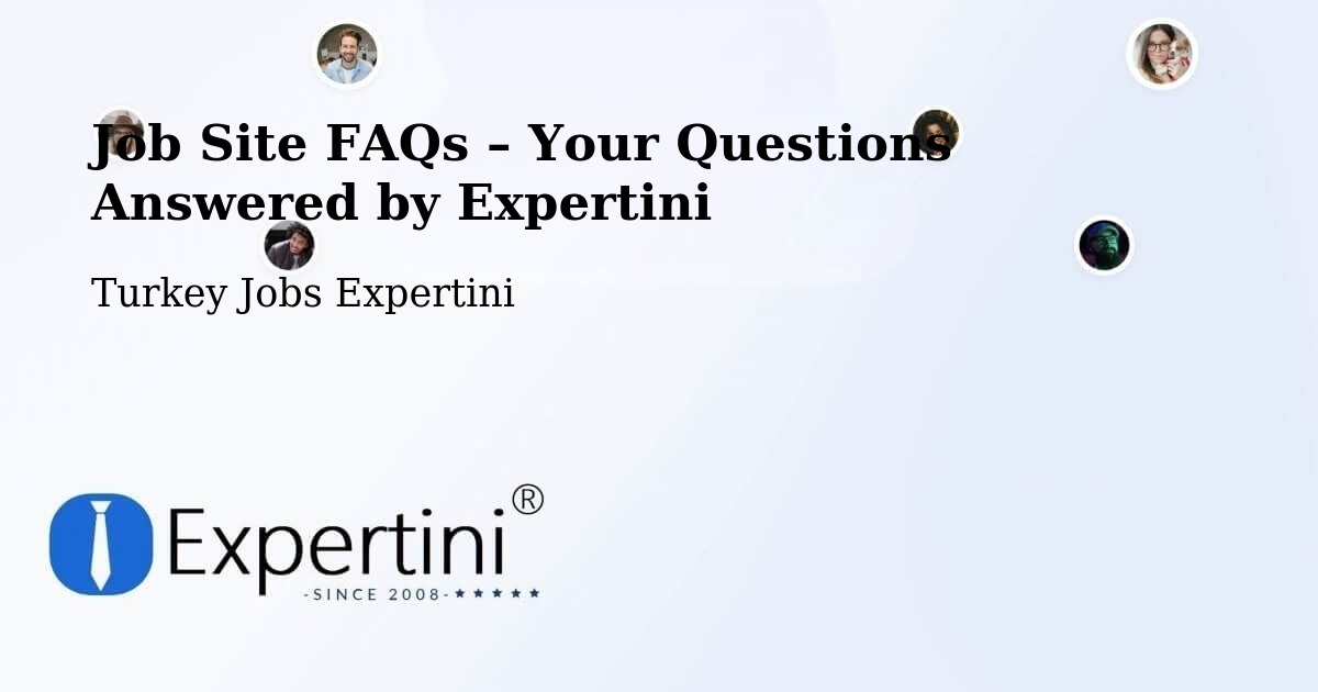 Job Site FAQs – Frequently Asked Questions – Kulp - Kulp, Turkey Jobs Expertini