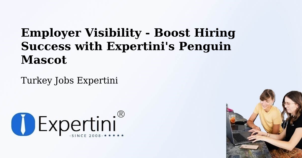 Employer Visibility Strategy – Kulp - Turkey Jobs Expertini